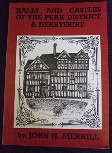 Imagen de archivo de Halls and Castles of the Peak District and Derbyshire: 704 (Derbyshire Heritage S.) a la venta por WorldofBooks