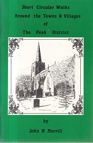 Imagen de archivo de Short Circular Walks Around the Towns and Villages of the Peak District (Short circular walk guides) a la venta por WorldofBooks