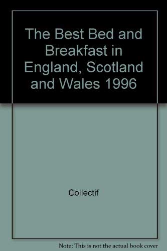 Beispielbild fr The Best Bed and Breakfast in England, Scotland and Wales 1996 zum Verkauf von Reuseabook