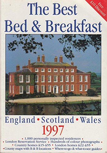 Beispielbild fr The Best Bed and Breakfast in England, Scotland and Wales 1997 zum Verkauf von AwesomeBooks