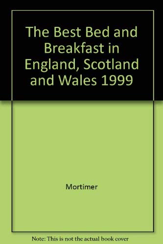 Beispielbild fr The Best Bed and Breakfast in England, Scotland and Wales 1999 zum Verkauf von The Guru Bookshop