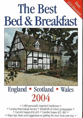 Stock image for The Best Bed & Breakfast 2004: England, Scotland & Wales for sale by AwesomeBooks