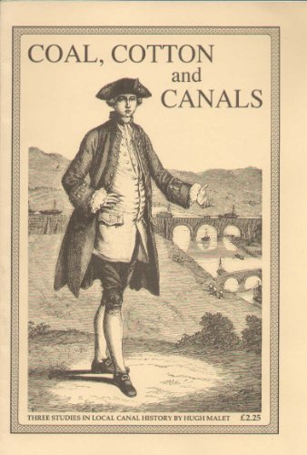 Beispielbild fr Coal, Cotton and Canals - Three studies in Local Canal History zum Verkauf von Robin's books