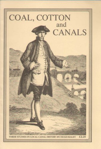 Stock image for Coal, Cotton and Canals - Three studies in Local Canal History for sale by Robin's books