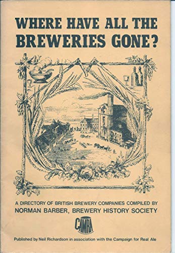 Where Have All the Breweries Gone? (9780907511113) by Barber, Norman