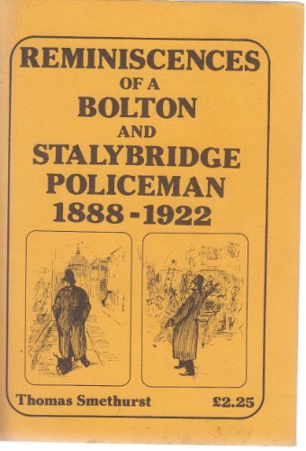 Stock image for Reminiscences of a Bolton and Stalybridge Policeman 1888-1922 for sale by Heartwood Books, A.B.A.A.