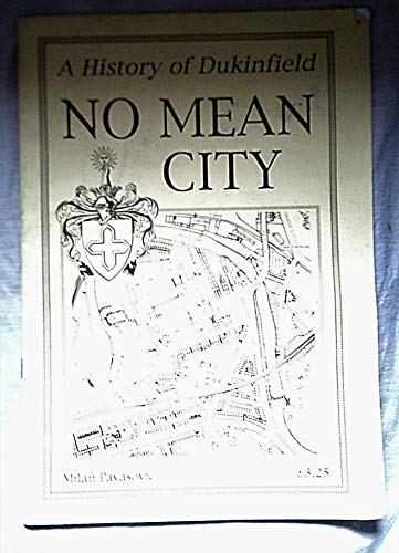 Imagen de archivo de A History of Dukinfield. No Mean City. a la venta por Neville Chapman