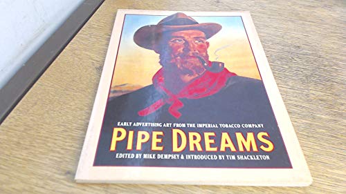 Beispielbild fr Pipe Dreams: Early Advertising Art from the Imperial Tobacco Company zum Verkauf von WorldofBooks