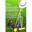 Imagen de archivo de The English Companion: An Idiosyncratic A-Z of England and Englishness a la venta por WorldofBooks