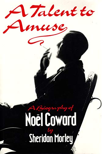 Stock image for A talent to amuse: A biography of Noël Coward for sale by WorldofBooks