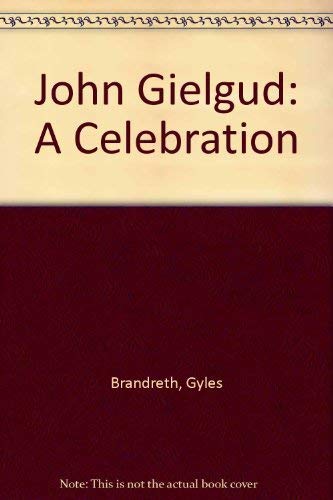 Imagen de archivo de John Gielgud : A Celebration a la venta por Better World Books