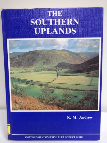 Stock image for The Southern Uplands (Scottish Mountaineering Club District Guides S.) for sale by WorldofBooks