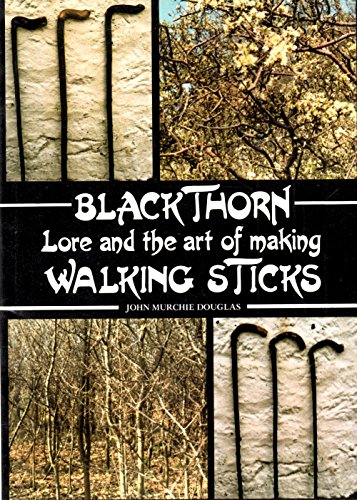 Stock image for Blackthorn Lore and the Art of Making Walking Sticks for sale by Simply Read Books