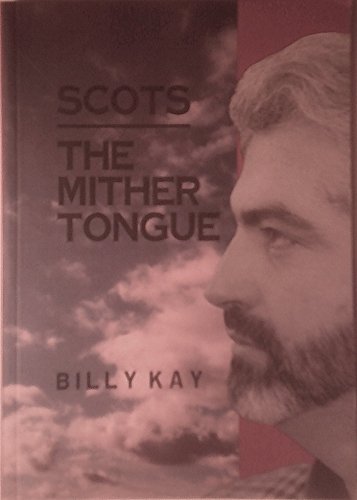 Stock image for Scots: The Mither Tongue for sale by WorldofBooks