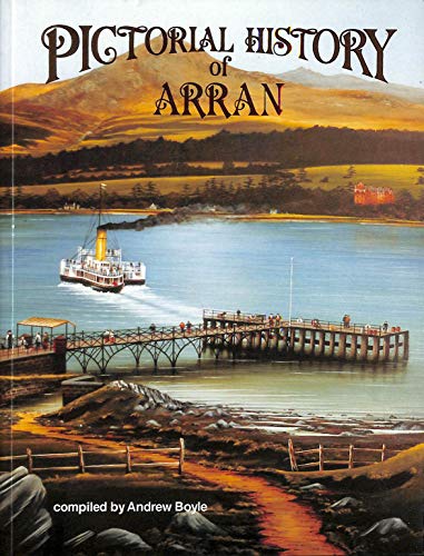 Stock image for Pictorial History of Arran for sale by WorldofBooks