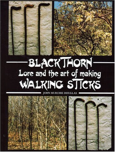 Stock image for Blackthorn Lore and the Art of Making Walking Sticks for sale by WorldofBooks