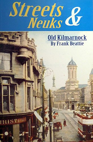 Stock image for Streets & Neuks: Old Kilmarnock for sale by AwesomeBooks