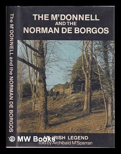 Stock image for The Irish legend of the M'Donnell and the Norman de Borgos for sale by Cronus Books