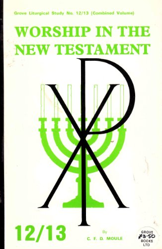 Beispielbild fr Worship in the New Testament (Grove liturgical study) zum Verkauf von WorldofBooks