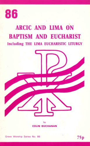 Stock image for Anglican-Roman Catholic International Commission and LIMA on Baptism and Eucharist: Including the LIMA Eucharistic Liturgy: 86 (Worship S.) for sale by WorldofBooks