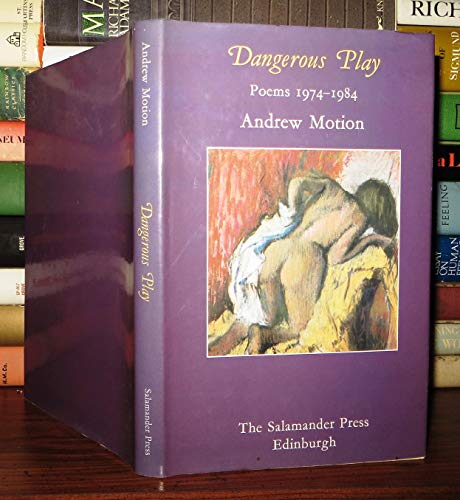 9780907540564: Dangerous Play: Poems, 1974-84