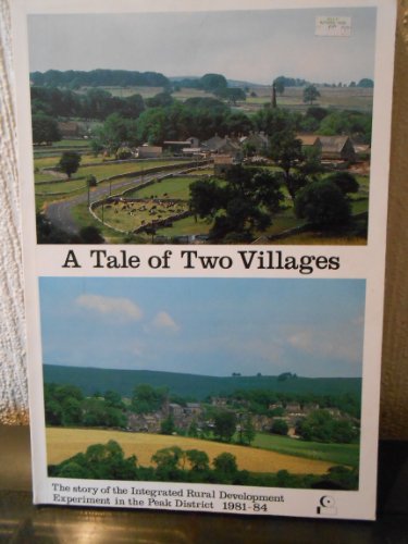 A Tale of Two Villages: The Story of the Integrated Rural Development Experiment in the Peak District, 1981-84 (9780907543312) by Parker, Ken