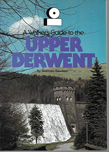9780907543855: A walker's guide to Upper Derwent