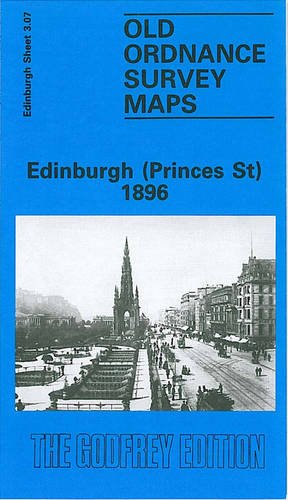 Edinburgh (Princes St.) 1896: Edinburgh Sheet 3.07 (Old O.S. Maps of Edinburgh) (9780907554790) by Barbara Morris; R.J. Morris