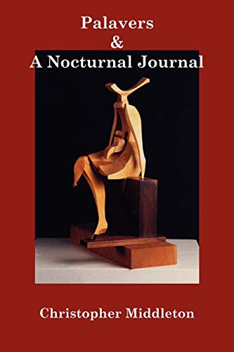 Palavers, And A Nocturnal Journal (9780907562511) by Middleton, Christopher; Kociejowski, Marius