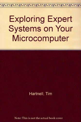 Exploring Expert Systems on Your Microcomputer (9780907563747) by Tim Hartnell