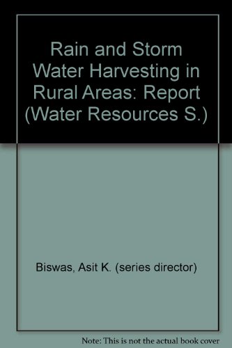 Stock image for Rain and Storm Water Harvesting in Rural Areas: Report (Water Resources S.) for sale by Kennys Bookstore