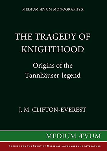 Stock image for The Tragedy of Knighthood: Origins of the Tannhuser-legend for sale by Lucky's Textbooks