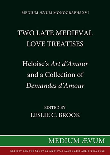 Stock image for Two Medieval Love Treatises: Heloise's Art D'Amour and a Collection of Demandes D'Amour. Edited with an Introduction, Notes and Glossary from British . Aevum Monographs, New S) (French Edition) for sale by The Compleat Scholar