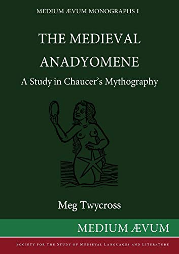 9780907570370: The Medieval Anadyomene: A Study in Chaucer's Mythography