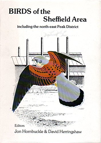 Stock image for BIRDS OF THE SHEFFIELD AREA INCLUDING THE NORTH-EAST PEAK DISTRICT for sale by Richard Sylvanus Williams (Est 1976)
