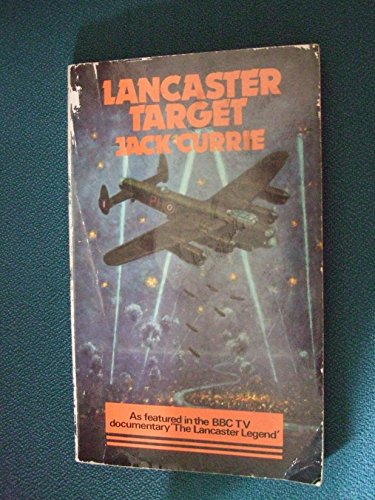 Stock image for Lancaster Target: The Story of a Crew Who Flew from Wickenby for sale by MusicMagpie
