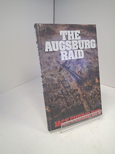 9780907579090: The Augsburg raid: The story of one of the most dramatic and dangerous raids ever mounted by RAF Bomber Command