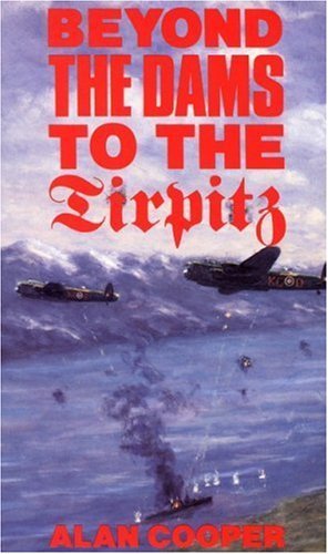 Beispielbild fr Beyond the Dams to the "Tirpitz" zum Verkauf von WorldofBooks