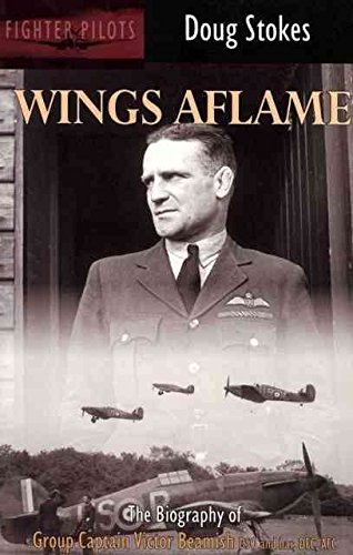 Beispielbild fr Wings Aflame: The Biography of Grp. Cpt. Victor Beamish Dso And Bar, Dfc, Afc (Fighter pilots) zum Verkauf von WorldofBooks
