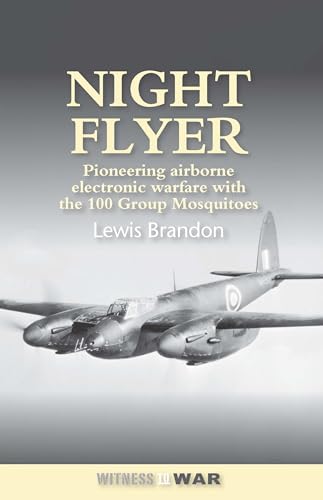 Stock image for Night Flyer: Pioneering Airborne Electronic Warfare With The 100 Group Mosquitos (Fighter pilots) for sale by WorldofBooks