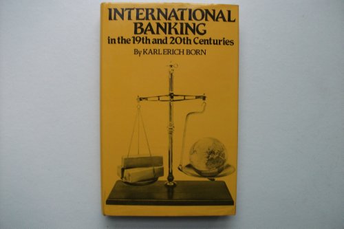 Stock image for International banking in the 19th and 20th centuries for sale by ThriftBooks-Atlanta