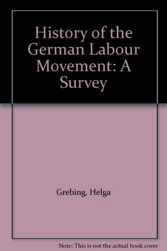 Imagen de archivo de The History of the German Labour Movement: A Survey a la venta por Oddball Books