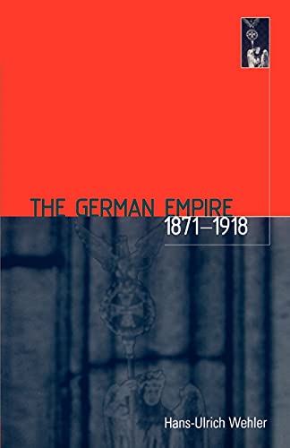 The German Empire, 1871-1918 (9780907582328) by Wehler, Hans-Ulrich