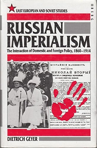 Stock image for Russian Imperialism: The Interaction of Domestic and Foreign Policy, 186-1914 for sale by Hanselled Books