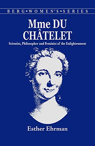 9780907582854: Madame Du Chatelet: Scientist, Philosopher and Feminist of the Enlightenment (Berg Womens Series)