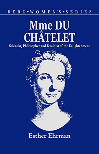 9780907582854: Madame du Chatelet: Scientist, Philosopher and Feminist of the Enlightenment (Berg Womens Series)