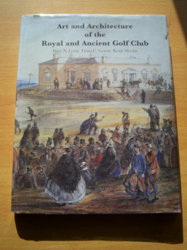 Beispielbild fr Art and Architecture of the Royal and Ancient Golf Club zum Verkauf von ThriftBooks-Dallas