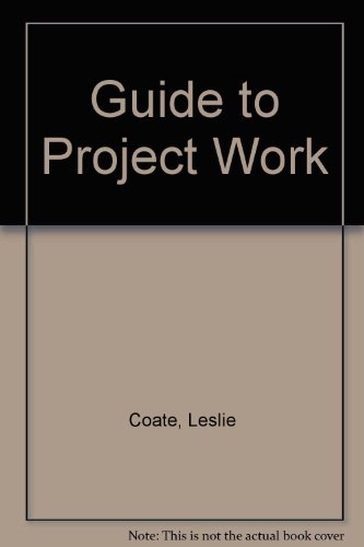 Guide to Project Work (9780907586234) by Leslie Coate