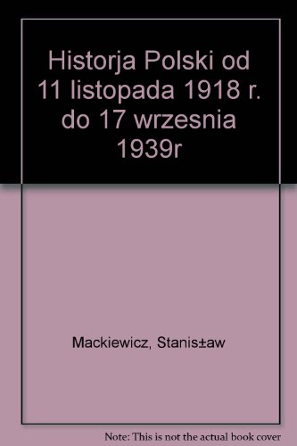 Imagen de archivo de Historja Polski od 11 listopada 1918 r. do 17 wrzesnia 1939r (Paperback) a la venta por medimops