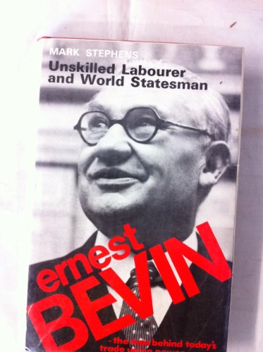 Beispielbild fr Ernest Bevin: Unskilled Labourer and World Statesman zum Verkauf von WorldofBooks